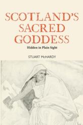 Scotland's Sacred Goddess (ISBN: 9781804251652)