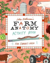 Julia Rothman's Farm Anatomy Activity Book - Julia Rothman (ISBN: 9781635868722)