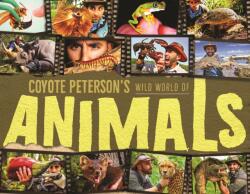 Coyote Peterson's Wild World of Animals (ISBN: 9781684816163)