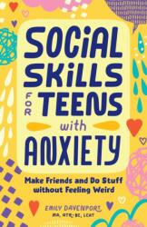 Social Skills for Teens with Anxiety (ISBN: 9798886509786)