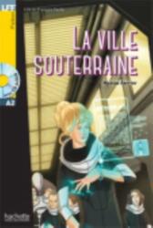 La Ville souterraine + audio download - LFF A2 (ISBN: 9782014016093)