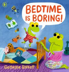 Bedtime Is Boring! (ISBN: 9781529532821)