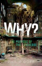 Why? The Purpose of the Universe (ISBN: 9780198967279)