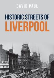 Historic Streets of Liverpool (ISBN: 9781445671956)