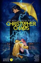 The Oddly Pedestrian Life of Christopher Chaos Library Edition (ISBN: 9781506741628)
