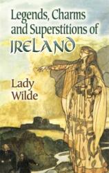 Legends, Charms and Superstitions of Ireland (ISBN: 9780486447339)