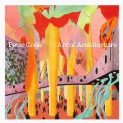 Peter Cook: Art of Architecture (ISBN: 9781911736325)