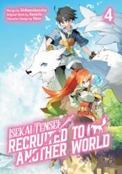 Isekai Tensei: Recruited to Another World: Volume 4 (ISBN: 9781718360419)