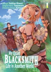 MY QUIET BLACKSMITH LIFE IN ANOTHER V01 - V01 (ISBN: 9781718320703)