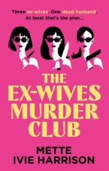 The Ex-Wives Murder Club (ISBN: 9781448316472)