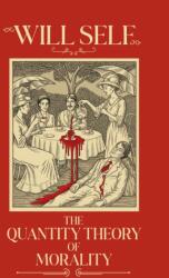 The Quantity Theory of Morality (ISBN: 9781804711224)