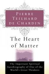 The Heart of Matter - Pierre Teilhard de Chardin, De Chardin Teilhard De Chardin, Teilhard De Chardin (ISBN: 9780156027588)