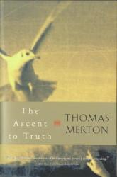 The Ascent to Truth - Thomas Merton (ISBN: 9780156027724)