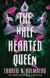 The Half-Hearted Queen (ISBN: 9781662531187)