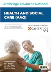 Cambridge Level 3 Advanced National in Health and Social Care (AAQ) Student Book (ISBN: 9780992900298)