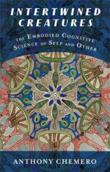 Intertwined Creatures - Anthony Chemero (ISBN: 9780231223195)