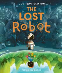 The Lost Robot - Joe Todd-Stanton (ISBN: 9781838741358)