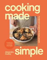 Cooking Made Simple - Alexandra Dudley (ISBN: 9781529981247)