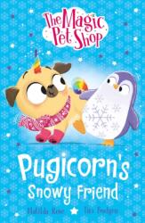 The Magic Pet Shop Stories: Pugicorn's Snowy Friend (ISBN: 9781408374177)