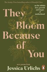 They Bloom Because of You - Jessica Urlichs (ISBN: 9780241765111)