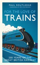 For the Love of Trains (ISBN: 9781917439503)