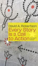 Every Story Is a Call to Action (ISBN: 9781772128512)