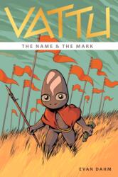 Vattu Book 1: The Name & the Mark - DAHM EVAN (ISBN: 9781638991557)