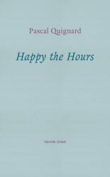 Happy the Hours (ISBN: 9781916658189)