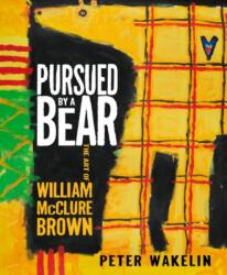 Pursued by a Bear: The Art of William McClure Brown (ISBN: 9781914595998)