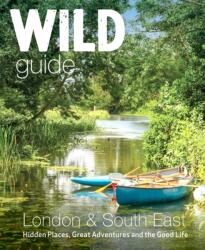 Wild Guide London & South East England (ISBN: 9781910636732)