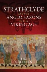 Strathclyde and the Anglo-Saxons in the Viking Age (ISBN: 9781906566784)