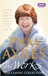 Pam Ayres - The Works: The Classic Collection (ISBN: 9781846077937)