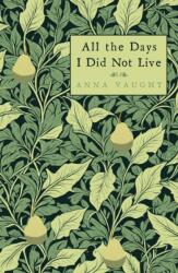 All the Days I Did Not Live (ISBN: 9781804471968)