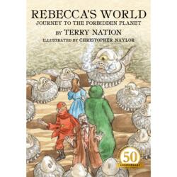 Rebecca's World - Journey to the Forbidden Planet: 50th Anniversary Edition (ISBN: 9781802408355)