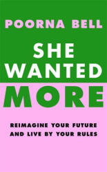 She Wanted More - Poorna Bell (ISBN: 9781785122835)