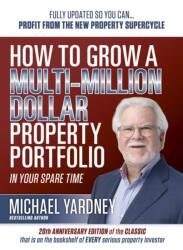 How To Grow a Multi-Million Dollar Property Portfolio (ISBN: 9781921804403)