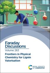 Frontiers in Physical Chemistry for Lignin Valorisation (ISBN: 9781837070695)
