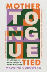 Mother Tongue Tied (ISBN: 9781804442630)
