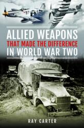 Allied Weapons That Made the Difference in World War Two (ISBN: 9781036124878)