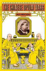 The Chinese Opium Wars - Jack Beeching (ISBN: 9780156170949)