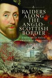 Raiders along the Anglo-Scottish Border (ISBN: 9781036135638)