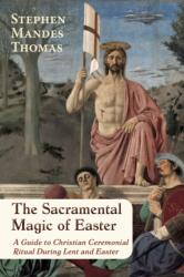The Sacramental Magic of Easter (ISBN: 9781801522229)