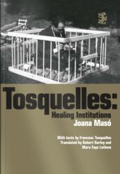 Tosquelles: Healing Institutions (ISBN: 9781739516185)