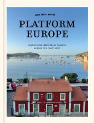 Slow Travel Europe: Platform Europe (ISBN: 9789493338845)