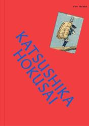 The Works: Katsushika Hokusai (ISBN: 9781923239746)