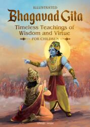 Illustrated Bhagavad Gita for Children-Timeless Teachings of Wisdom and Virtue- Shubha Vilas (ISBN: 9789358566116)