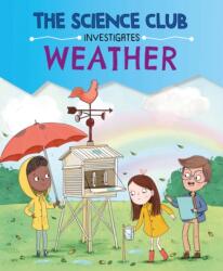 The Science Club Investigates: Weather (ISBN: 9781526321633)