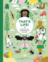 That's Life! : Looking for the Living Things All Around You (ISBN: 9781510231986)