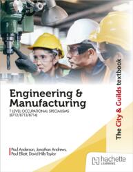 Engineering and Manufacturing for the T Level Occupational Specialisms (ISBN: 9781036013639)