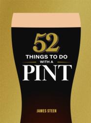 52 Things to Do with a Pint (ISBN: 9781789298802)